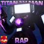 Titan TV Man Rap