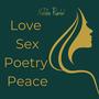 Love, Sex, Poetry, Peace