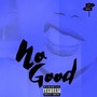 No Good (Explicit)