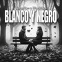 Blanco y Negro