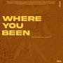 Where You Been (feat. SincerelyChico)