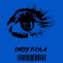 Dirty Kola (Explicit)