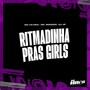 Ritmadinha Pras Girls (Explicit)