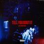 TELL YOU BOUT IT (Explicit)
