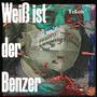 Weiß ist der Benzer (Explicit)