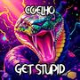 GET STUPID