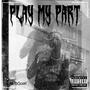 Play My Part (Explicit)