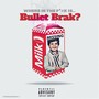 Where Is Bullet Brak (Explicit)