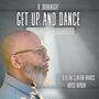 Get Up And Dance (feat. The Deacon Clinton Harris & Royce Ripken)