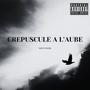 CREPUSCULE A L'AUBE (Explicit)