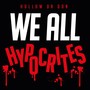 We All Hypocrites (Explicit)