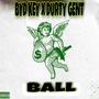 Ball (feat. Durty Gent) [Explicit]