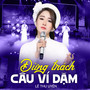 Đừng Trách Câu Ví Dặm
