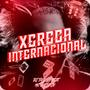 Xereca Internacional (feat. MC Chris Jr) [Explicit]