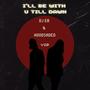 I'll Be With U Till Dawn - VIP