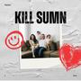Kill Sumn (Explicit)
