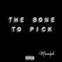 The Bone To Pick (Explicit)