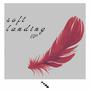 Soft Landing EP