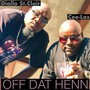 Off Dat Henn (feat. Cee-Los)