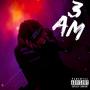 3 AM (Explicit)