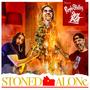 STONED ALONe (feat. PURPLESTICKEY) [Single Version] [Explicit]