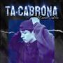 Ta Cabrona (Explicit)