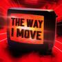 THE WAY I MOVE (PROJECT U MOVE)