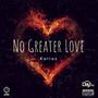 No Greater Love (feat. iamgft3d & iamezekiel)