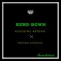 Bend Down (feat. Nacks Genius)