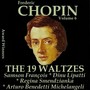 Chopin, Vol. 6 : The 19 Waltzes (Award Winners)