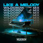 Like A Melody (Wildcrow VIP Mix)