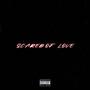 Scared Of Love (Explicit)