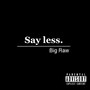 Say Less (Explicit)