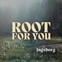 Root for you