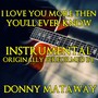 I Love You More Than You'll Ever Know (Karaoke Version Originally Performed by Donny Hataway)