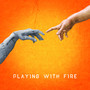 Playing With Fire (World Premiere Recording) [Explicit]