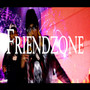 Friendzone (Explicit)