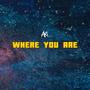 Where You Are