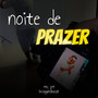 Noite de Prazer (Explicit)