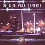 De Que Vale Tenerte (Explicit)