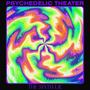 Psychedelic Theater (Explicit)