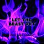 Let The Beast Out (Explicit)