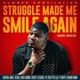 STRUGGLE MADE ME SMILE AGAIN