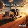 Keep It Truckin' (Explicit)