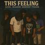 This Feeling (feat. 3dasickest, wickedone & immlitkel) [3MIX] [Explicit]