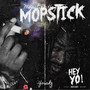 Mopstick Hey Yo! (Explicit)