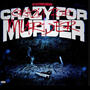 Crazy For Murder (Explicit)