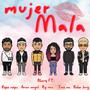 Mujer Mala (feat. Ryzz Reyes, Rip Rain, Beker Bang, Aarón Magal & Tore m.o.)