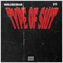 Type of **** (feat. noblebrendan & N15 Records) [Explicit]