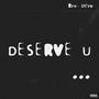 Deserve U (Explicit)